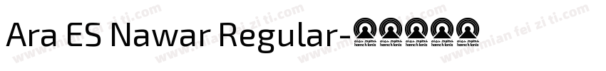 Ara ES Nawar Regular字体转换